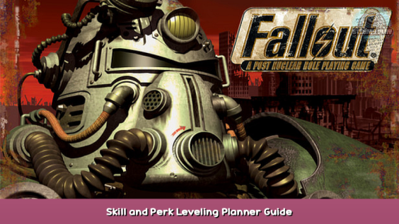 Fallout Skill and Perk Leveling Planner Guide 1 - steamsplay.com