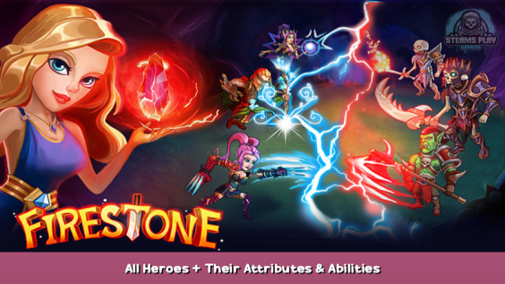 Firestone Idle RPG All Heroes + Their Attributes & Abilities 41 - steamsplay.com