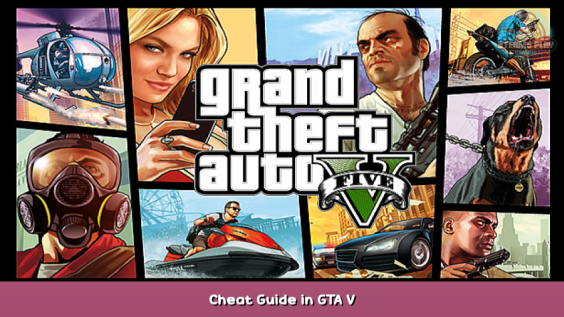 Grand Theft Auto V Cheat Guide in GTA V 1 - steamsplay.com