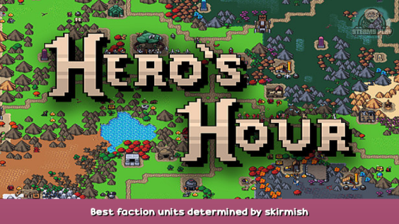 Hero’s Hour Best faction units determined by skirmish tournament 1 - steamsplay.com