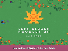 Leaf Blower Revolution – Idle Game How to Reach Mythical Garden Guide 1 - steamsplay.com