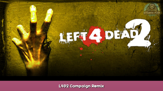 Left 4 Dead 2 L4D2 Campaign Remix 1 - steamsplay.com