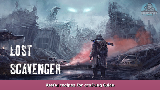 Lost Scavenger Useful recipes for crafting Guide 1 - steamsplay.com