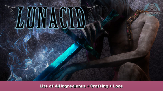 Lunacid List of All Ingredients + Crafting + Loot 1 - steamsplay.com