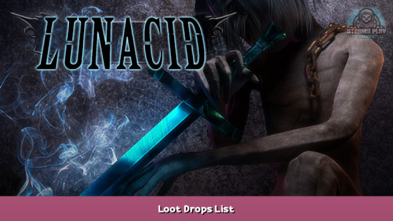Lunacid Loot Drops List 1 - steamsplay.com