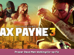 Max Payne 3 Proper Dead Men Walking/Co-op Fix 1 - steamsplay.com