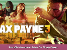 Max Payne 3 Story/Achievement Guide for Single Player 1 - steamsplay.com