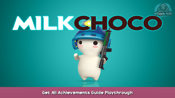 MilkChoco Get All Achievements Guide Playthrough 13 - steamsplay.com