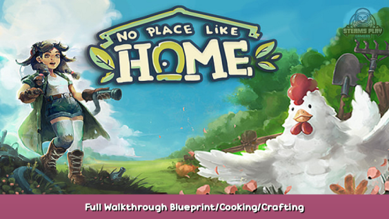 No Place Like Home Full Walkthrough Blueprint/Cooking/Crafting Recipes 1 - steamsplay.com