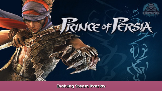 Prince of Persia Enabling Steam Overlay 1 - steamsplay.com