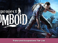 Project Zomboid Traits and Occupations Tier List 1 - steamsplay.com