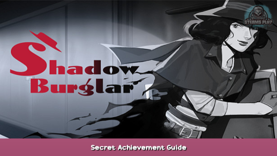Shadow Burglar Secret Achievement Guide 1 - steamsplay.com