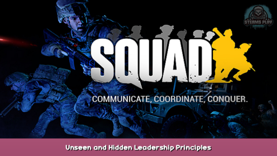Squad Unseen and Hidden Leadership Principles 1 - steamsplay.com