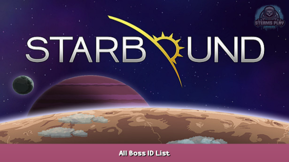 Starbound All Boss ID List 1 - steamsplay.com