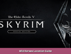 The Elder Scrolls V: Skyrim Special Edition Wild Horses Location Guide 1 - steamsplay.com