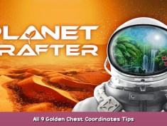 The Planet Crafter All 9 Golden Chest Coordinates Tips 1 - steamsplay.com