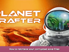 The Planet Crafter How to retrieve your corrupted save files 1 - steamsplay.com