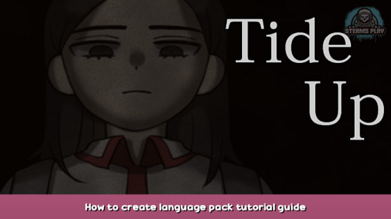 Tide Up How to create language pack tutorial guide 1 - steamsplay.com