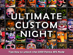 Ultimate Custom Night Tips How to unlock the 2000 Points AFK Mode 1 - steamsplay.com