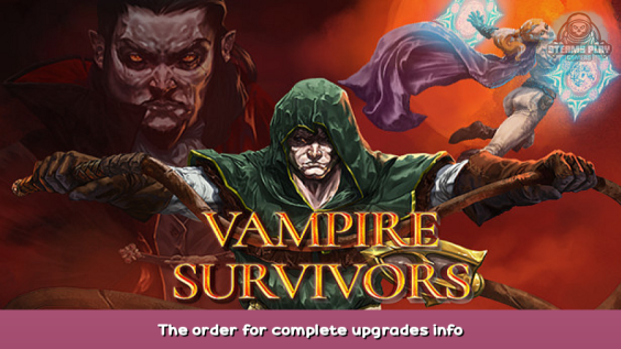 Vampire Survivors The order for complete upgrades info 1 - steamsplay.com