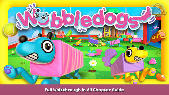 Wobbledogs Full Walkthrough in All Chapter Guide 1 - steamsplay.com