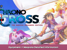 CHRONO CROSS: THE RADICAL DREAMERS EDITION Equipment + Weapons Detailed Information 1 - steamsplay.com