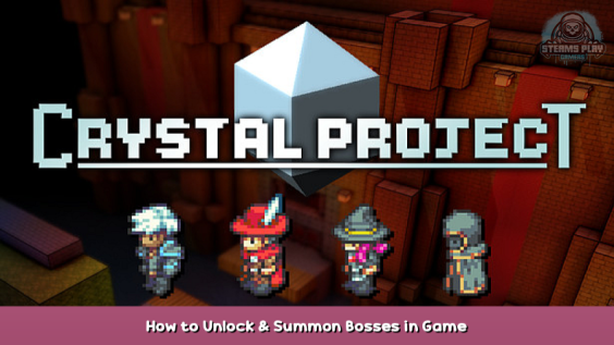 Crystal Project How to Unlock & Summon Bosses in Game 1 - steamsplay.com