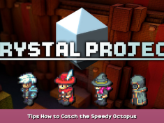 Crystal Project Tips How to Catch the Speedy Octopus 1 - steamsplay.com
