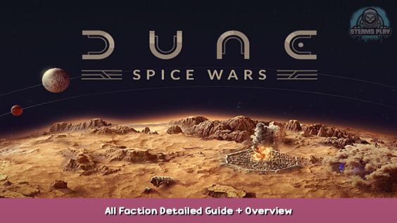 Dune: Spice Wars All Faction Detailed Guide + Overview 1 - steamsplay.com
