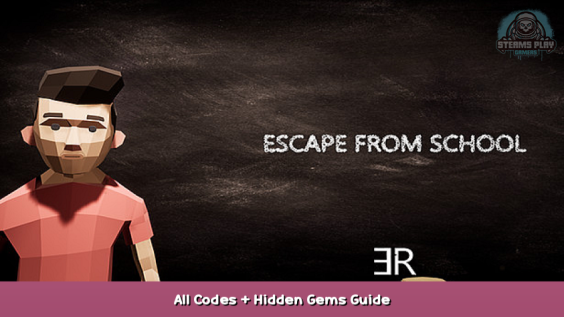 Escape From School All Codes + Hidden Gems Guide 1 - steamsplay.com