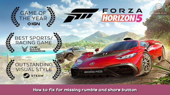 Forza Horizon 5 How to fix for missing rumble and share button support 1 - steamsplay.com