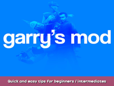 Garry’s Mod Quick and easy tips for beginners / intermediates to try out good-looking Artwork 1 - steamsplay.com