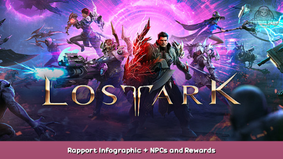 Lost Ark Rapport Infographic + NPCs and Rewards 1 - steamsplay.com