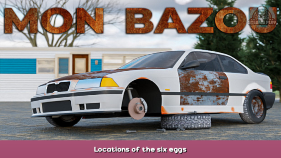 Mon Bazou Locations of the six eggs 1 - steamsplay.com