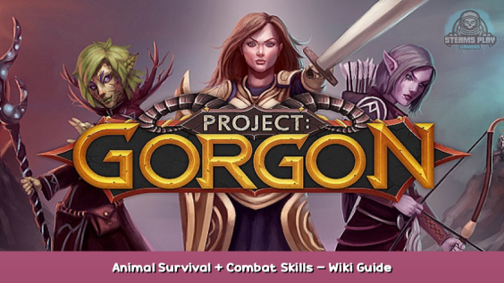 Project: Gorgon Animal Survival + Combat Skills – Wiki Guide 1 - steamsplay.com