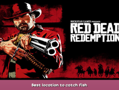 Red Dead Redemption 2 Best location to catch fish 1 - steamsplay.com