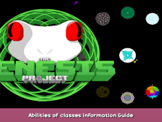 The Genesis Project Abilities of classes information Guide 1 - steamsplay.com