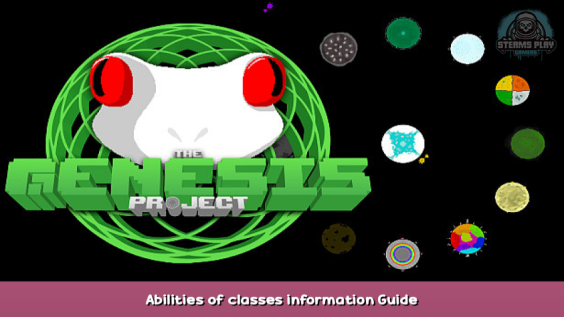 The Genesis Project Abilities of classes information Guide 1 - steamsplay.com