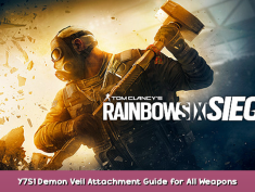 Tom Clancy’s Rainbow Six Siege Y7S1 Demon Veil Attachment Guide for All Weapons 1 - steamsplay.com