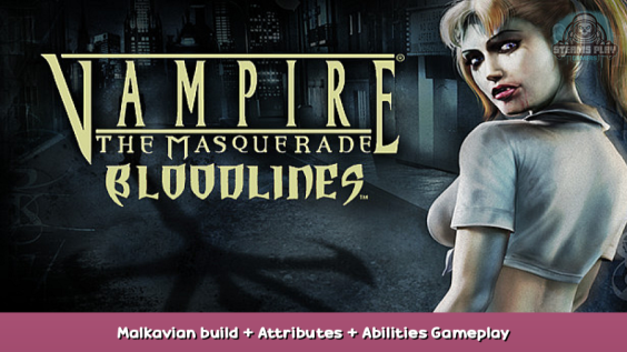 Vampire: The Masquerade – Bloodlines Malkavian build + Attributes + Abilities Gameplay 1 - steamsplay.com