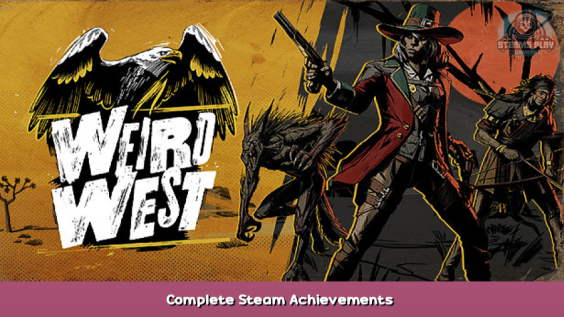 Weird West Complete Steam Achievements 1 - steamsplay.com