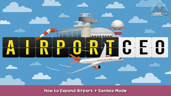 Airport CEO How to Expand Airport + Sandbox Mode 1 - steamsplay.com