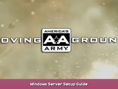 America’s Army: Proving Grounds Windows Server Setup Guide 1 - steamsplay.com