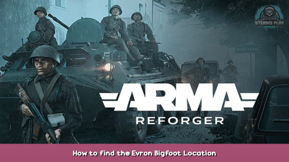 Arma Reforger How to find the Evron Bigfoot Location 1 - steamsplay.com
