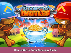Bloons TD Battles How to Win in Game Strategy Guide 1 - steamsplay.com