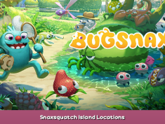Bugsnax Snaxsquatch Island Locations 1 - steamsplay.com