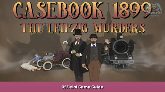 Casebook 1899 Official Game Guide 1 - steamsplay.com