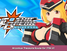 CosmicBreak Universal Arcantus Treasure Route for 170k UC 1 - steamsplay.com