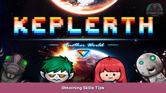 Keplerth Obtaining Skills Tips 1 - steamsplay.com