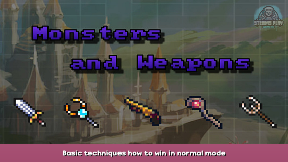 Monsters and Weapons Basic techniques how to win in normal mode 1 - steamsplay.com